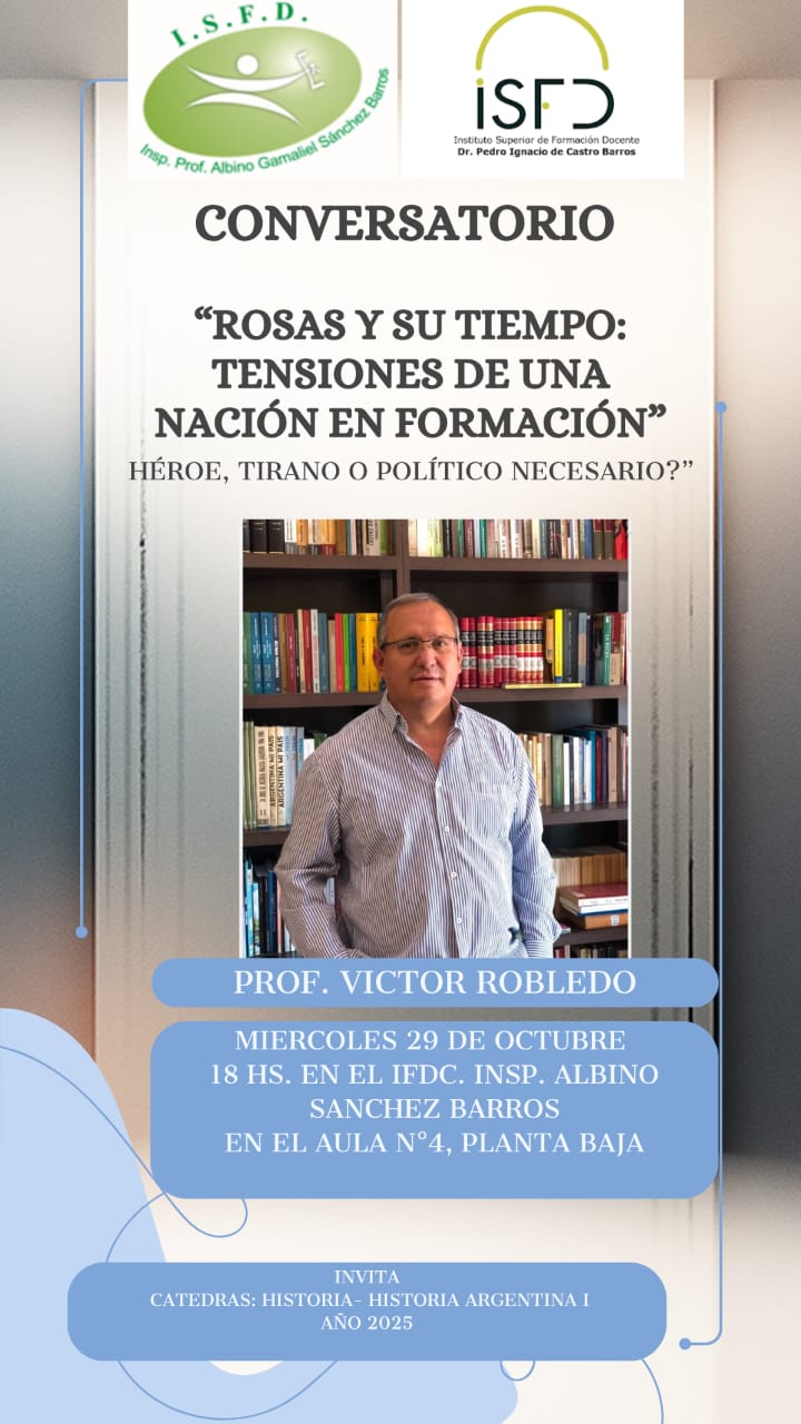 Conversatorio "Rosas y su Tiempo: Tensiones de una Nación en Formación" 