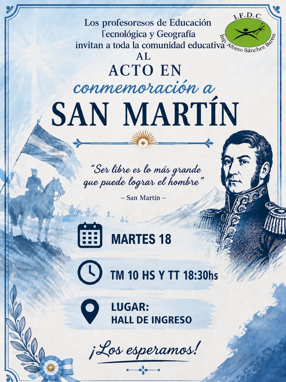"Ser libre es lo más grande que puede lograr el hombre": el ISFD Albino Sánchez Barros conmemora al General San Martín